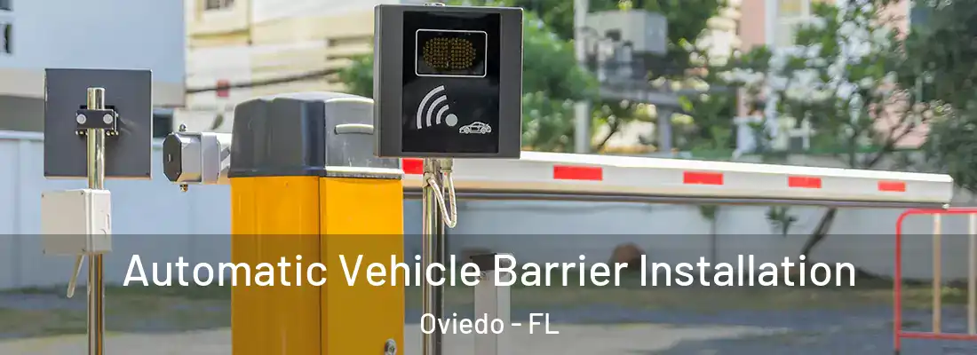 Automatic Vehicle Barrier Installation Oviedo - FL