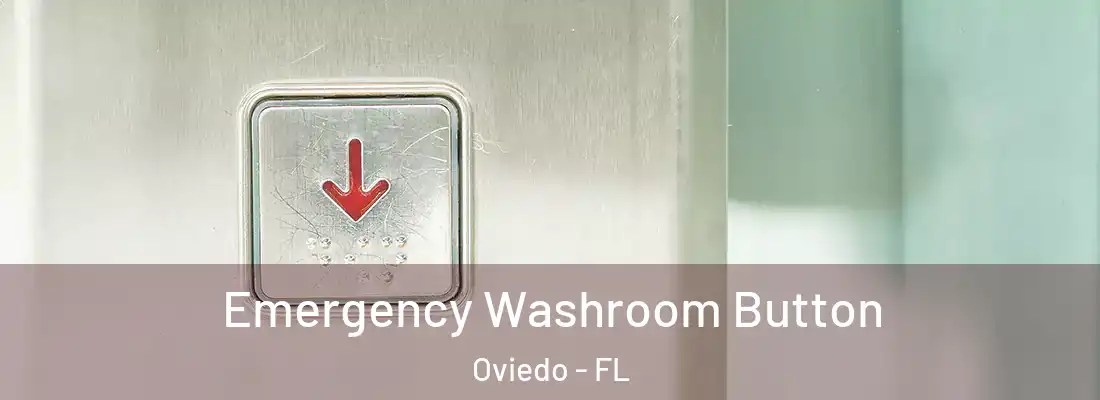  Emergency Washroom Button Oviedo - FL