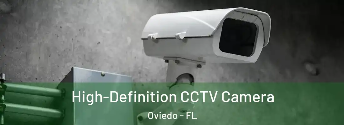  High-Definition CCTV Camera Oviedo - FL