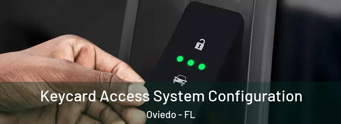  Keycard Access System Configuration Oviedo - FL