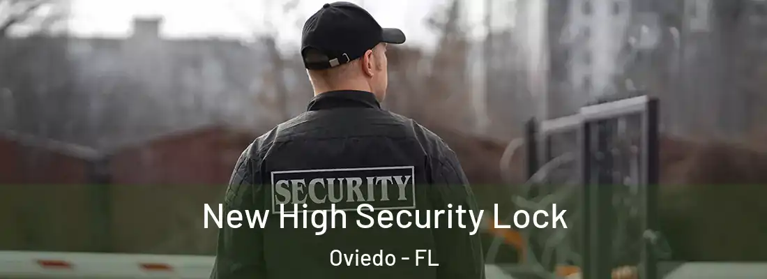  New High Security Lock Oviedo - FL