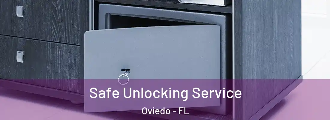 Safe Unlocking Service Oviedo - FL