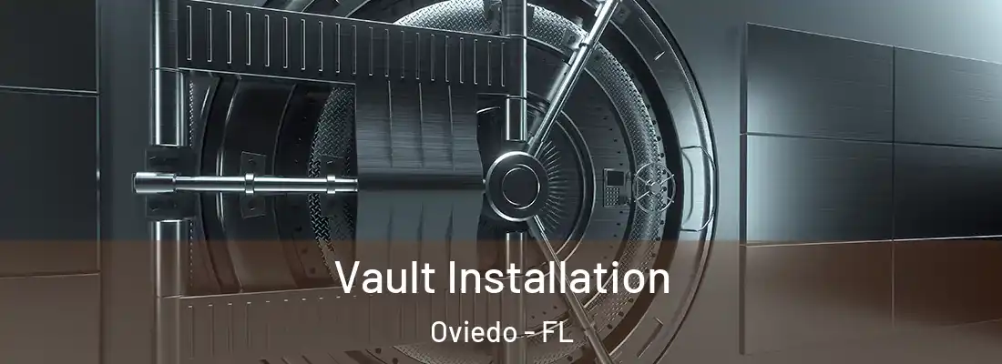 Vault Installation Oviedo - FL